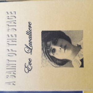 Eve Lavalliere. A Saint of the Stage